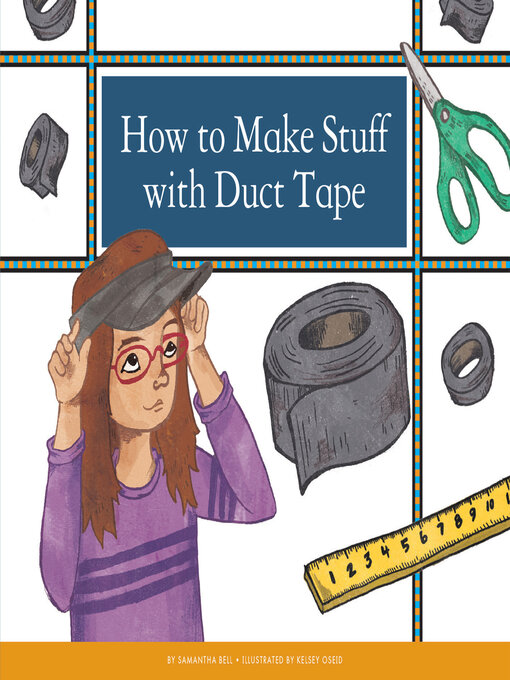 Title details for How to Make Stuff with Duct Tape by Samantha Bell - Available